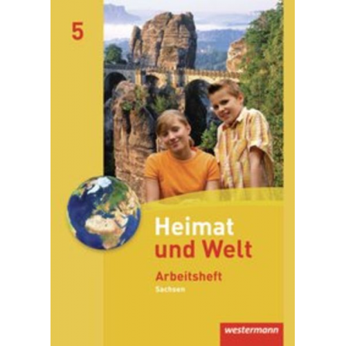 Wolfgang Gerber Kerstin Bräuer Ute Liebmann Carola Schön Bärbel Schönherr - Heimat und Welt 5 - Ausgabe 2011 Sachsen. Arbeitsheft