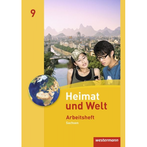 Wolfgang Gerber Kerstin Bräuer Ute Liebmann Carola Schön Bärbel Schönherr - Heimat und Welt 9. Arbeitsheft. Sachsen