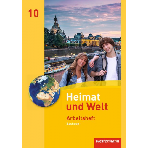 Wolfgang Gerber Kerstin Bräuer Ute Liebmann Carola Schön Bärbel Schönherr - Heimat und Welt 10. Arbeitsheft. Sachsen