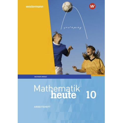 Mathematik heute 10. Arbeitsheft mit Lösungen. Für Sachsen-Anhalt