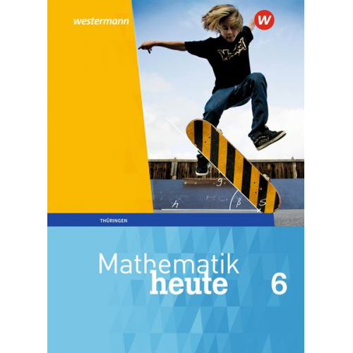 Christine Fiedler Sylvia Günther Edeltraud Reiche Jörg Triebel Ulrich Wenzel - Mathematik heute 6. Schulbuch. Thüringen