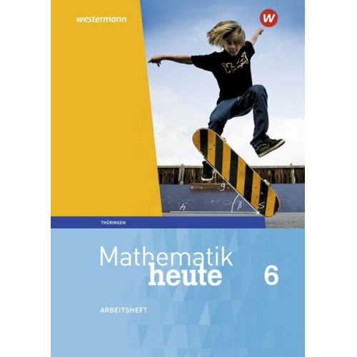 Christine Fiedler Sylvia Günther Edeltraud Reiche Jörg Triebel Ulrich Wenzel - Mathematik heute 6. Arbeitsheft mit Lösungen. Thüringen