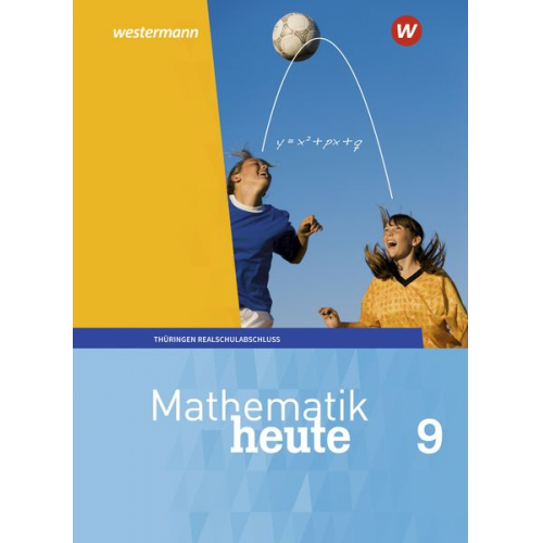 Mathematik heute 9. Schulbuch Realschulbildungsgang. Für Thüringen