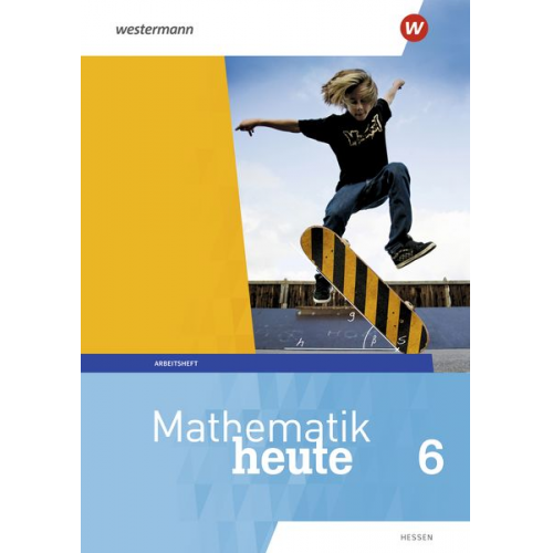 Mathematik heute 6. Arbeitsheft 6 mit Lösungen. Hessen