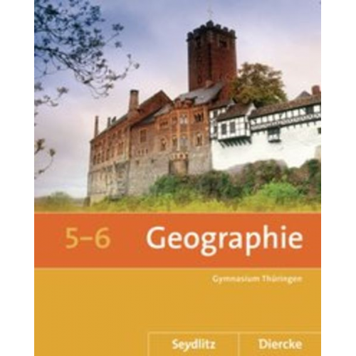 Anette Gerlach Peter Köhler Tom Fleischhauer Sarah Franz Michael Gutberlet - Seydlitz / Diercke Geographie - Ausgabe 2012 für die Sekundarstufe I in Thüringen