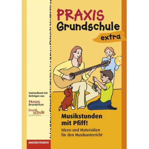 Praxis Grundschule extra/Musikstunden mit Pfiff!