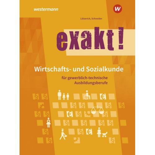 Roland Lötzerich Peter Schneider - Exakt! Wirtschafts-/Sozialkunde/gewerbl.-techn. SB