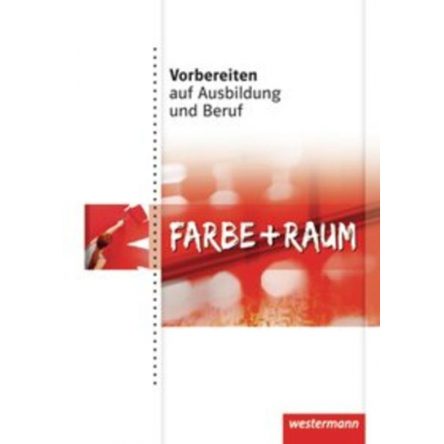 Cornelia Grünig Michael W. Hensel Jürgen Wallocha - Vorbereiten auf Ausbildung und Beruf. Schülerbuch. Farbe und Raum