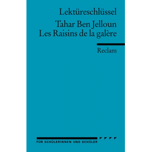 Wolfgang Ader - Lektüreschlüssel zu Tahar Ben Jelloun: Les Raisins de la galère