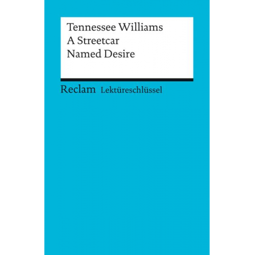 Heinz Arnold - Lektüreschlüssel zu Tennessee Williams: A Streetcar Named Desire