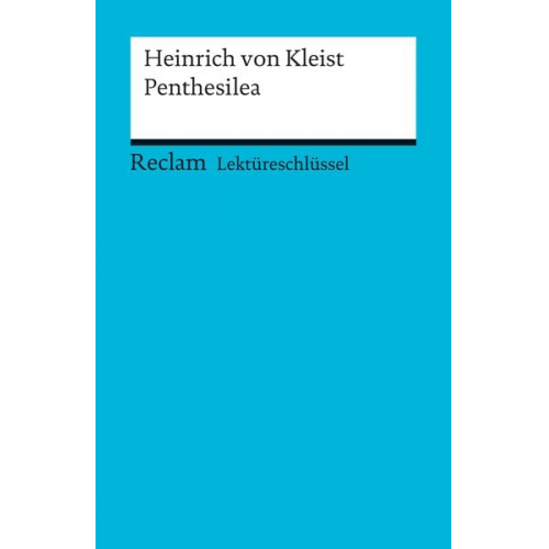 Maximilian Nutz - Lektüreschlüssel zu Heinrich von Kleist: Penthesilea