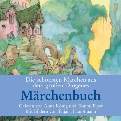 Die schönsten Märchen aus dem großen Diogenes Märchenbuch