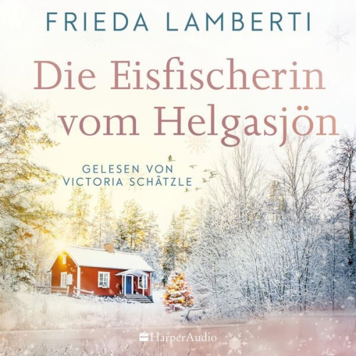 Frieda Lamberti - Die Eisfischerin vom Helgasjön (ungekürzt)