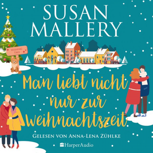 Susan Mallery - Man liebt nicht nur zur Weihnachtszeit (ungekürzt)