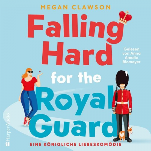 Megan Clawson - Falling Hard for the Royal Guard. Eine königliche Liebeskomödie (ungekürzt)