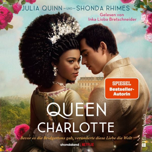 Julia Quinn Shonda Rhimes - Queen Charlotte – Bevor es die Bridgertons gab, veränderte diese Liebe die Welt (ungekürzt)