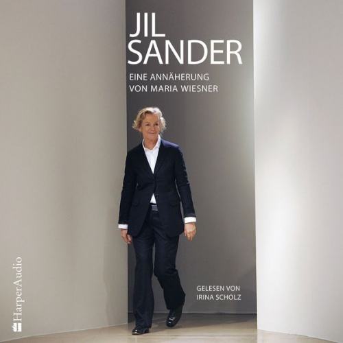 Maria Wiesner - Jil Sander – Eine Annäherung (ungekürzt)