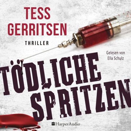 Tess Gerritsen - Tödliche Spritzen (ungekürzt)