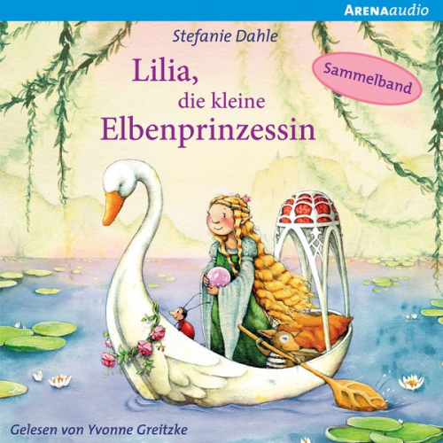 Stefanie Dahle - Lilia, die kleine Elbenprinzessin. Wunderbare Abenteuer im Elbenwald