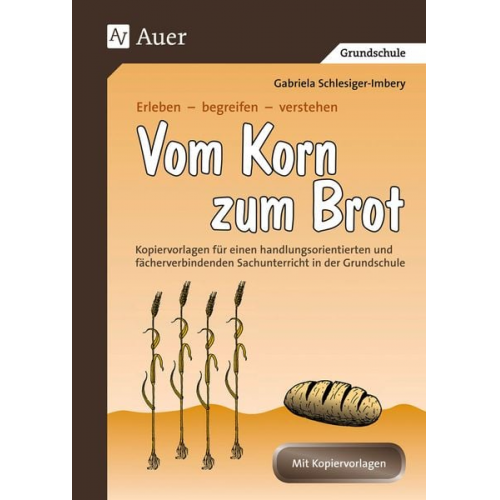 Gabriela Schlesiger-Imbery - Vom Korn zum Brot