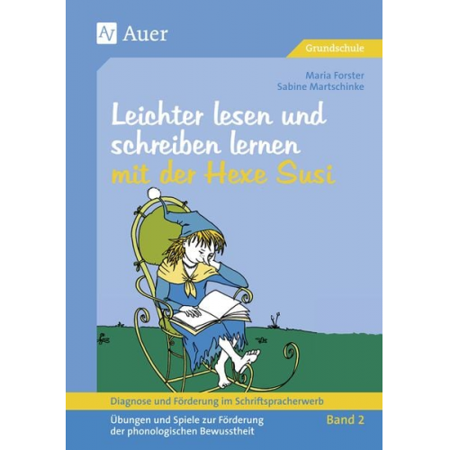 Maria Forster Sabine Martschinke - Diagnose und Förderung im Schriftspracherwerb. Leichter lesen und schreiben lernen mit der Hexe Susi