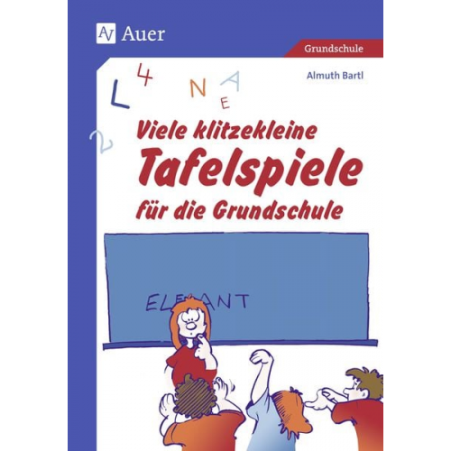 Almuth Bartl - Viele klitzekleine Tafelspiele für die Grundschule