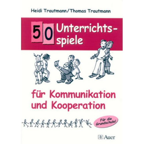 Heidi Trautmann Thomas Trautmann - 50 Unterrichtsspiele für Kommunikation und Kooperation