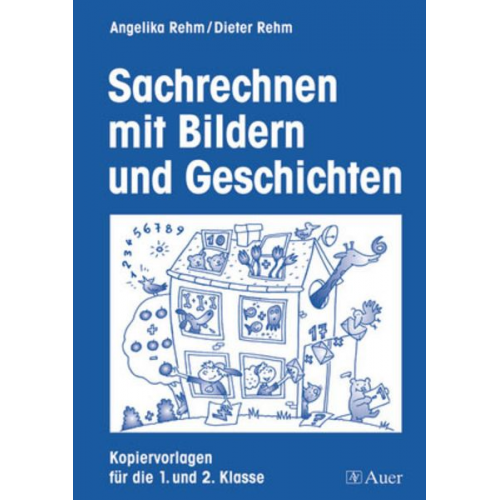 Angelika Rehm Dieter Rehm - Sachrechnen mit Bildern und Geschichten