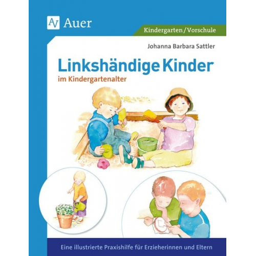 Johanna Barbara Sattler - Linkshändige Kinder im Krippen- und Kindergartenalter