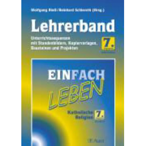 Einfach Leben. Katholische Religion für Realschulen in Bayern / Lehrerband 7. Jahrgangsstufe