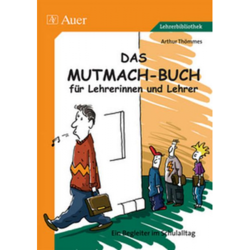 Arthur Thömmes - Das Mutmach-Buch für Lehrerinnen und Lehrer