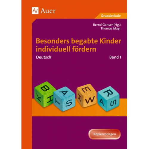 Bernd Ganser Thomas Mayr - Begabte Kinder individuell fördern, Deutsch Band 1