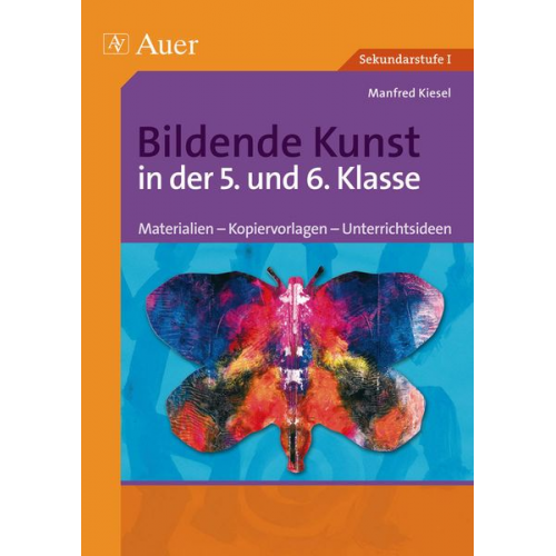 Manfred Kiesel - Bildende Kunst in der 5. und 6. Klasse