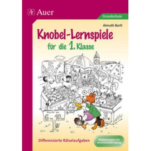 Almuth Bartl - Knobel-Lernspiele für die 1. Klasse