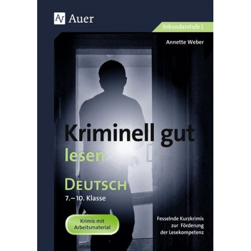 Annette Weber - Kriminell gut lesen, Klasse 7-10