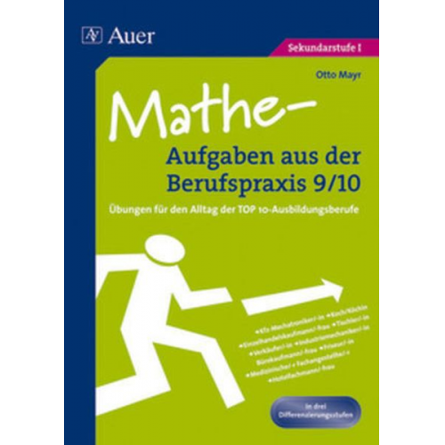 Otto Mayr - Mathe-Aufgaben aus der Berufspraxis, Klasse 9/10