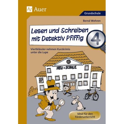 Bernd Wehren - Lesen und Schreiben mit Detektiv Pfiffig, Klasse 4