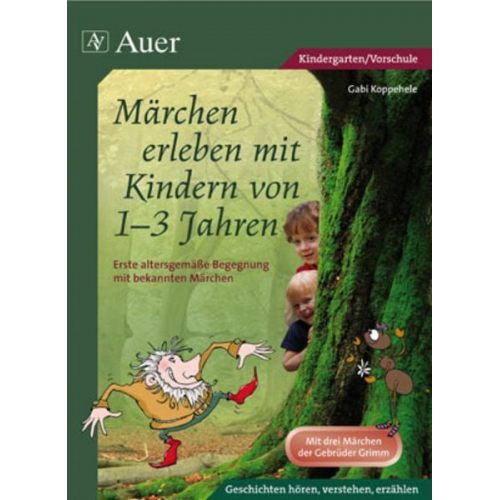 Gabi Koppehele - Märchen erleben mit Kindern von 1-3 Jahren
