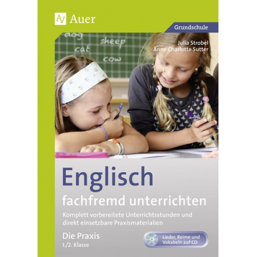 Anne Charlotte Sutter Julia Strobel - Englisch fachfremd unterrichten - Die Praxis 1+2