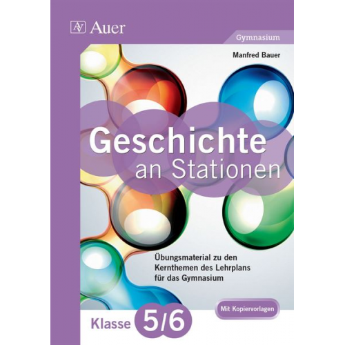 Manfred Bauer - Geschichte an Stationen 5-6 Gymnasium