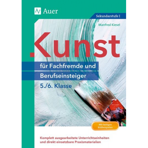 Manfred Kiesel - Kunst für Fachfremde und Berufseinsteiger Kl. 5-6