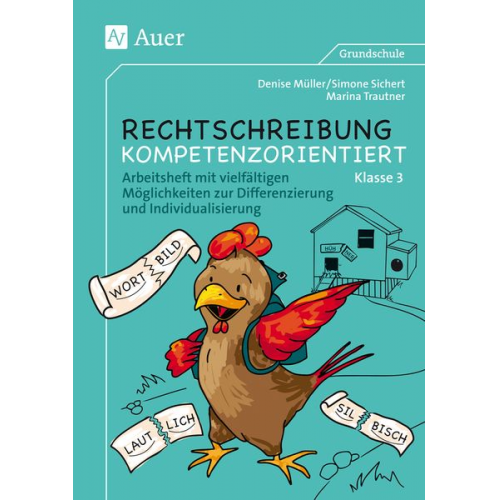 Denise Müller Simone Sichert Marina Trautner - Rechtschreibung kompetenzorientiert - Klasse 3 AH