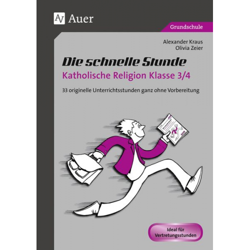 Alexander Kraus Olivia Zeier - Die schnelle Stunde Katholische Religion Kl. 3-4