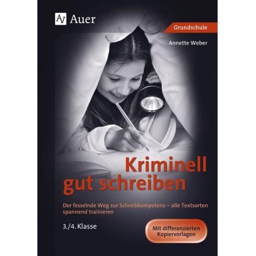 Annette Weber - Kriminell gut schreiben Klasse 3 und 4