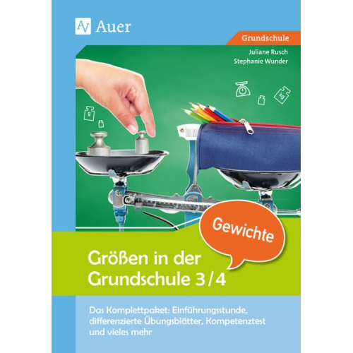 Juliane Rusch Stephanie Wunder - Größen in der Grundschule: Gewichte 3/4