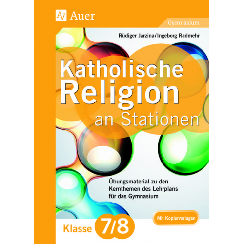 Rüdiger Jarzina Ingeborg Radmehr - Katholische Religion an Stationen 7-8 Gymnasium