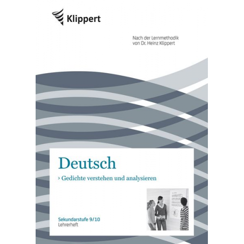 Markus Kuhnigk Heinz Klippert - Gedichte verstehen und analysieren. Lehrerheft. (9 und 10. Klasse)