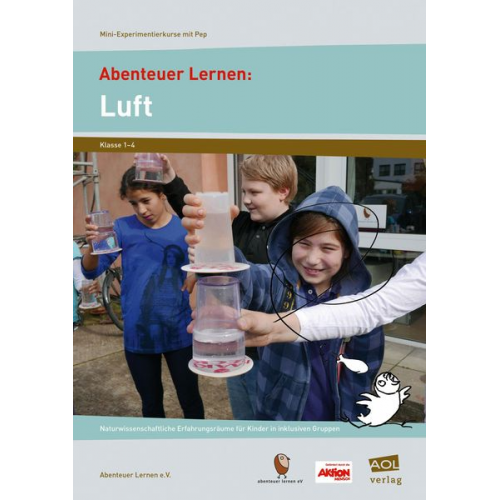 Abenteuer Lernen e.V. - Abenteuer Lernen: Luft. Mini-Experimentierkurse mit Pep!