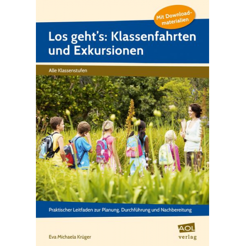 Eva Michaela Krüger - Los geht's: Klassenfahrten und Exkursionen