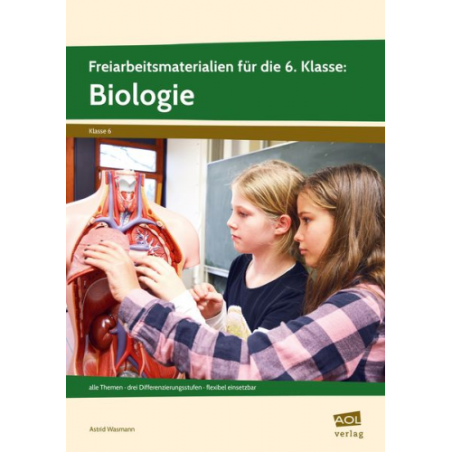 Astrid Wasmann - Freiarbeitsmaterialien für die 6. Klasse: Biologie